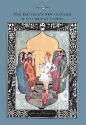 The Emperor's New Clothes - The Golden Age of Illustration Series (ISBN: 9781447461371)