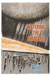 Watering the Rhubarb (ISBN: 9781945824524)