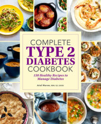 Complete Type 2 Diabetes Cookbook: 150 Healthy Recipes to Manage Diabetes (ISBN: 9781638781363)