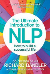 Ultimate Introduction to NLP: How to build a successful life - Richard Bandler (2013)