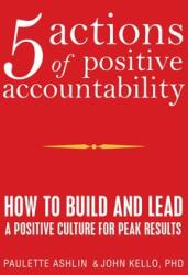 5 Actions of Positive Accountability: How to Build and Lead a Positive Culture for Peak Results (ISBN: 9781663208491)