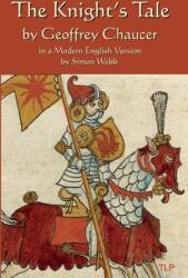 The Knight's Tale: In a Modern English Version by Simon Webb (ISBN: 9781073822843)