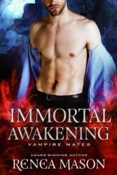 Immortal Awakening: A STANDALONE Vampire Mates Romance (ISBN: 9781696147620)