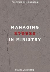 Managing Stress in Ministry (ISBN: 9780834132207)