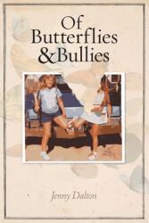 Of Butterflies & Bullies (ISBN: 9780578364698)