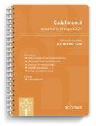 Codul muncii. Actualizat la 20 august 2022. Editie adnotata de Horatiu Sasu (ISBN: 9786069628171)
