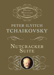 Nutcracker Suite: In Full Score - Peter Ilyich Tchaikovsky (2011)