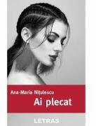 Ai plecat - Ana-Maria Nitulescu (ISBN: 9786060718871)