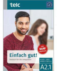 Einfach gut! Deutsch für die Integration A2.1 Kurs- und Arbeitsbuch - Ines Hälbig (ISBN: 9783946447825)