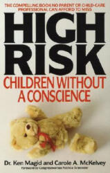High Risk: Children Without a Conscience - Ken Magid, Carole A. McKelvey, Magid (ISBN: 9780553346671)