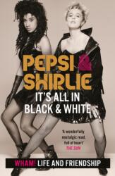 Pepsi & Shirlie - It's All in Black and White (ISBN: 9781802792164)
