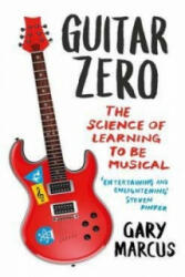 Guitar Zero - The Science of Learning to be Musical (2013)