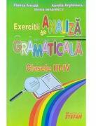 Exercitii de analiza gramaticala, clasele 3-4 - Florica Ancuta (ISBN: 9789731180212)