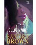 Dulce manie - Sandra Brown (ISBN: 9786063395017)