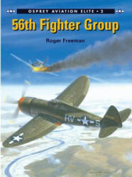 56th Fighter Group - Roger A. Freeman (ISBN: 9781841760476)