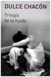 Trilogía de la huida - DULCE CHACON (ISBN: 9788466329569)