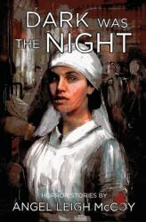 Dark was the Night (ISBN: 9781950427130)