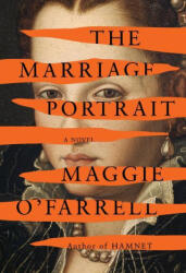 The Marriage Portrait - O'Farrell, Maggie (ISBN: 9780593320624)