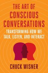 The Art of Conscious Conversations (ISBN: 9781523003266)