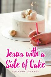 Jesus with a Side of Cake (ISBN: 9781639616336)
