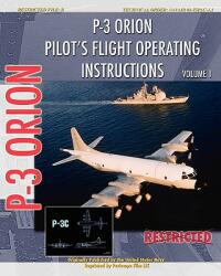 P-3 Orion Pilot's flight Operating Instructions Vol. 1 (ISBN: 9781935327776)