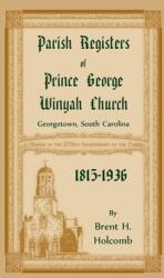 Parish Registers of Prince George Winyah Church Georgetown South Carolina 1815-1936 (ISBN: 9780788458842)