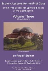 Esoteric Lessons for the First Class of the Free School for Spiritual Science at the Goetheanum: Volume Three (ISBN: 9781948302333)