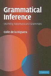 Grammatical Inference: Learning Automata and Grammars (2004)