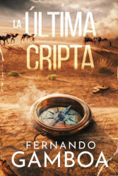 LA ÚLTIMA CRIPTA - Fernando Gamboa (ISBN: 9788409404407)