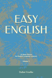 Easy English: 10 Short Stories for English Learners Volume 3 (ISBN: 9781717785633)