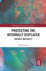 Protecting the Internally Displaced: Rhetoric and Reality (ISBN: 9781032338811)