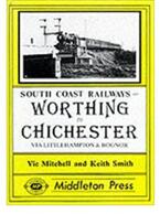 Worthing to Chichester (ISBN: 9780906520062)
