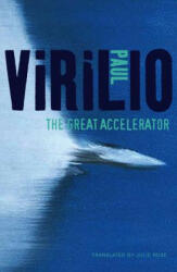 Great Accelerator - Paul Virilio (2012)