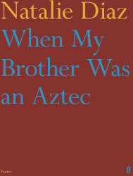 When My Brother Was an Aztec (ISBN: 9780571368860)