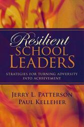 Resilient School Leaders: Strategies for Turning Adversity Into Achievement (ISBN: 9781416602675)