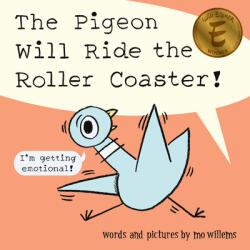 The Pigeon Will Ride the Roller Coaster! - WILLEMS MO (ISBN: 9781454946861)