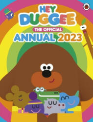 Hey Duggee: The Official Hey Duggee Annual 2023 - Hey Duggee (ISBN: 9781405950787)
