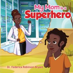 My Mom is a Superhero (ISBN: 9781958634042)