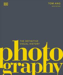 Photography - The Definitive Visual History (ISBN: 9780241515877)