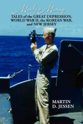 Marty's Musings: Tales of the Great Depression World War II the Korean War and New Jersey (ISBN: 9781432778705)
