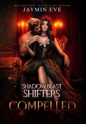 Compelled: Shadow Beast Shifters Book 5 (ISBN: 9781925876284)