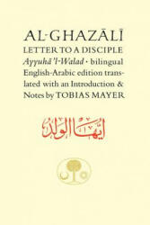 Al-Ghazali Letter to a Disciple - Abu Hamid Muhammad ibn Muhammad al- Ghazali (2002)