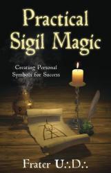 Practical Sigil Magic - U. D. Frater (2012)