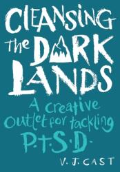 Cleansing the Dark Lands: A Creative Outlet for Tackling PTSD (ISBN: 9780645153118)
