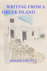 Writing From A Greek Island (ISBN: 9781916434745)