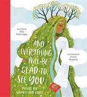 And Everything Will Be Glad to See You (ISBN: 9781788009218)