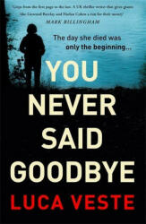 You Never Said Goodbye - Luca Veste (ISBN: 9781529357356)