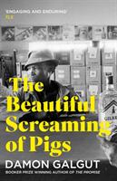 Beautiful Screaming of Pigs - Author of the 2021 Booker Prize-winning novel THE PROMISE (ISBN: 9781838958879)