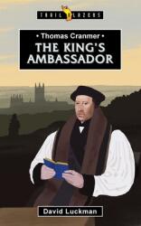 Thomas Cranmer: The King's Ambassador (ISBN: 9781527108776)