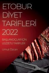 Etobur DIyet TarIflerI 2022: BaŞlangilar IIn LezzetlI TarIfler (ISBN: 9781837893423)